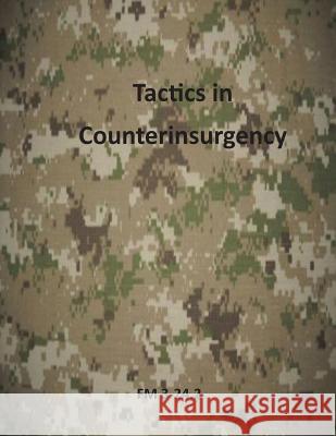 Tactics in Counterinsurgency: FM 3-24.2 Department of the Army 9781499347210 Createspace - książka