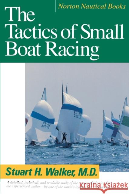 Tactics of Small Boat Racing (Revised) Walker, Stuart H. 9780393308013 W. W. Norton & Company - książka