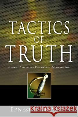 Tactics of Truth Ernest L Vermont 9781600344565 Xulon Press - książka