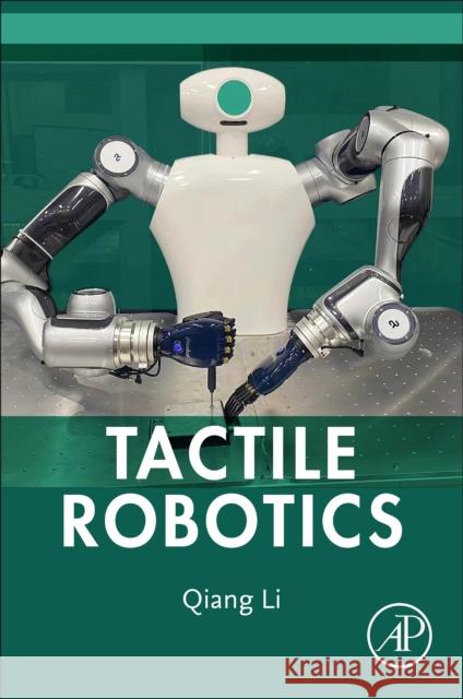 Tactile Robotics Qiang Li 9780443219139 Academic Press - książka
