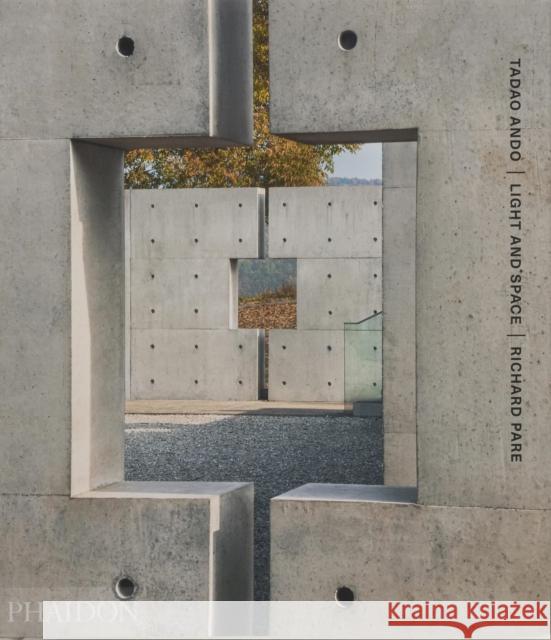 Tadao Ando: Light and Space Richard Pare 9781838669294 Phaidon Press - książka