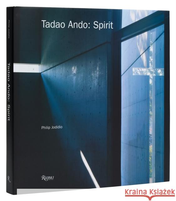 Tadao Ando: Spirit: Places of Meditation and Worship Philip Jodidio 9780847872985 Rizzoli International Publications - książka