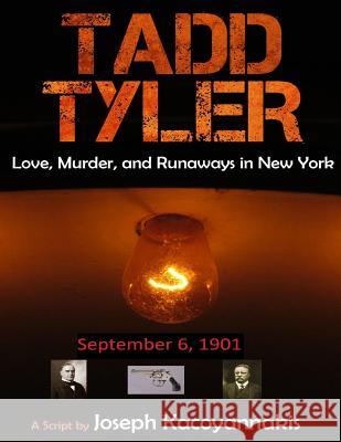 Tadd Tyler: Love, Murder, and Runaways in New York MR Joseph Martin Kacoyannakis MR Joseph Martin Kacoyannakis 9781517398330 Createspace - książka