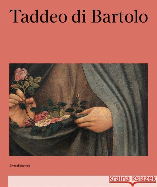 Taddeo di Bartolo: (1362 ca. -1422) Gail Solberg Marco Pierini  9788836645527 Silvana - książka