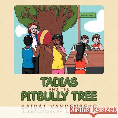 Tadias and The Pitbully Tree Vandenberg, Saidat 9781479701728 Xlibris Corporation - książka