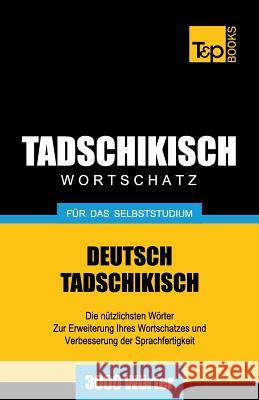 Tadschikischer Wortschatz für das Selbststudium - 3000 Wörter Taranov, Andrey 9781784002541 T&p Books - książka