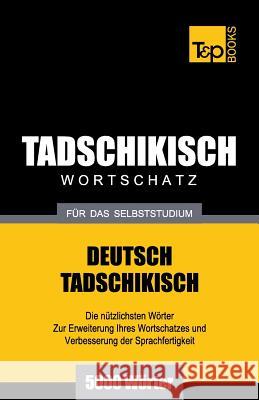 Tadschikischer Wortschatz für das Selbststudium - 5000 Wörter Andrey Taranov 9781784002527 T&p Books - książka