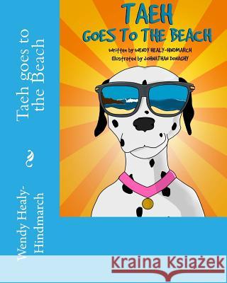 Taeh goes to the Beach Healy-Hindmarch, Wendy 9780992371593 Dalmatian Publication - książka