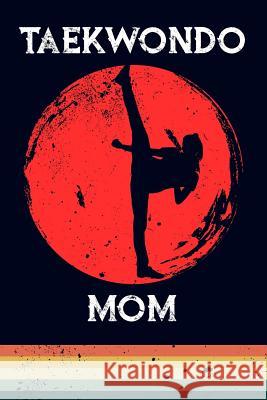 Taekwondo Mom Scott Maxwell 9781723714887 Independently Published - książka