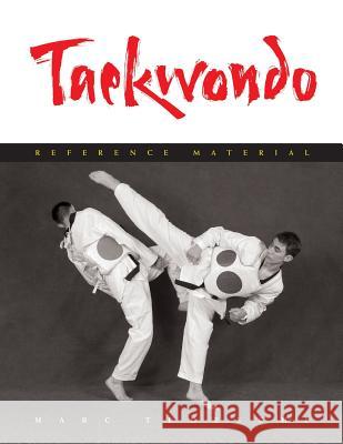 Taekwondo: Reference Material Marc Tedeschi 9781891640742 Floating World Editions - książka