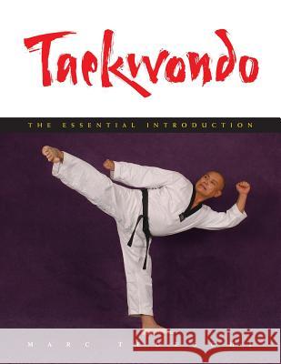 Taekwondo: The Essential Introduction Marc Tedeschi 9781891640810 Floating World Editions - książka