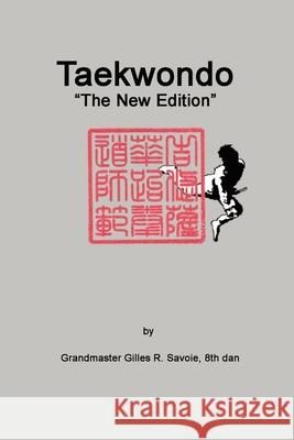Taekwondo: The New Edition Gilles R. Savoie 9781387853083 Lulu.com - książka