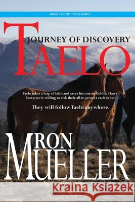 Taelo: The Journey of Discovery Ron Mueller 9781682231913 Around the World Publishing LLC - książka