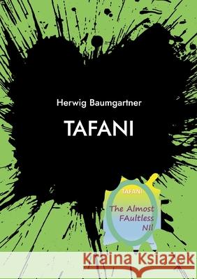 Tafani: The almost faultless nil Herwig Baumgartner 9783758375538 Bod - Books on Demand - książka