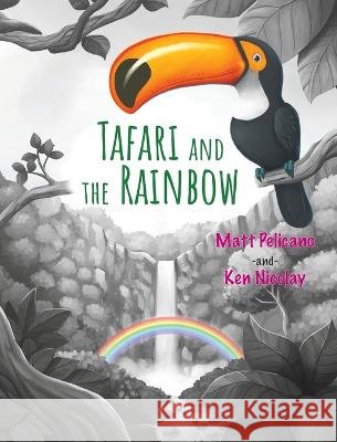 Tafari and the Rainbow Matt Pelicano Ken Nicolay  9798218170875 Matt Pelicano - książka