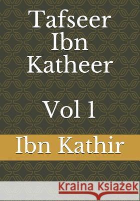 Tafseer Ibn Katheer - Vol 1 Ibn Kathir 9781521479452 Independently Published - książka