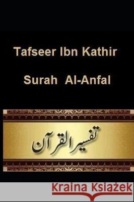 Tafseer Ibn Kathir: Surah Al-Anfal Ibn Kathir 9781090307996 Independently Published - książka