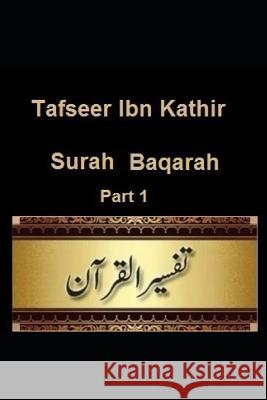 Tafseer Ibn Kathir: Surah Baqarah: Part 1 Ibn Kathir 9781090389763 Independently Published - książka