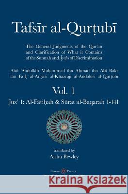 Tafsir al-Qurtubi - Vol. 1: Juz' 1: Al-Fātiḥah & Sūrat al-Baqarah 1-141 Al-Qurtubi, Abu 'abdullah Muhammad 9781908892614 Diwan Press - książka