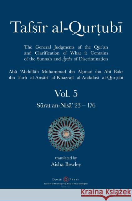 Tafsir al-Qurtubi Vol. 5: Juz' 5: Sūrat an-Nisā' 23 - 176 Abu 'abdullah Muhammad Al-Qurtubi, Abdalhaqq Bewley, Aisha Abdurrahman Bewley 9781908892904 Diwan Press - książka