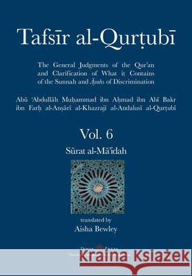 Tafsir al-Qurtubi Vol. 6: Sūrat al-Mā'idah Al-Qurtubi, Abu 'abdullah Muhammad 9781914397004 Diwan Press - książka