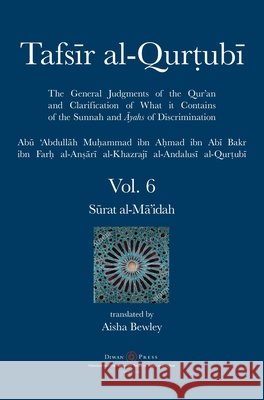 Tafsir al-Qurtubi Vol. 6: Sūrat al-Mā'idah Al-Qurtubi, Abu 'abdullah Muhammad 9781914397011 Diwan Press - książka