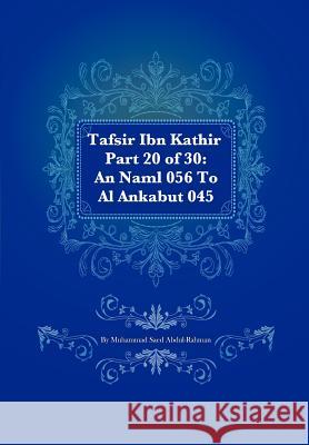 Tafsir Ibn Kathir Part 20 of 30: An Naml 056 To Al Ankabut 045 Muhammad S Abdul-Rahman 9781480071186 Createspace Independent Publishing Platform - książka