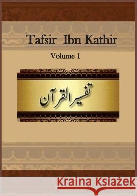 Tafsir Ibn Kathir: Volume 1 Ibn Kathir   9781643544625 Al-Azhar (Cairo, Egypt) - książka