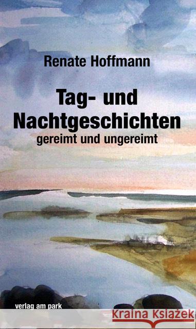 Tag- und Nachtgeschichten Hoffmann, Renate 9783897933835 Verlag am Park - książka