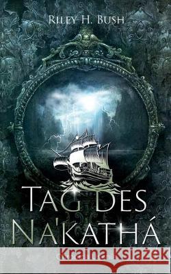 Tag des Nakathá Bush, Riley H. 9783749476329 Books on Demand - książka