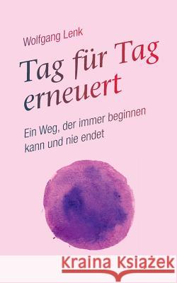 Tag für Tag erneuert Wolfgang Lenk 9783752807486 Books on Demand - książka