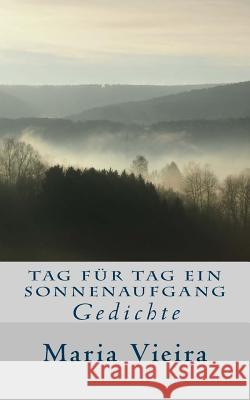 Tag fuer Tag ein Sonnenaufgang: - Aurora - Vieira, Maria 9781511763967 Createspace Independent Publishing Platform - książka