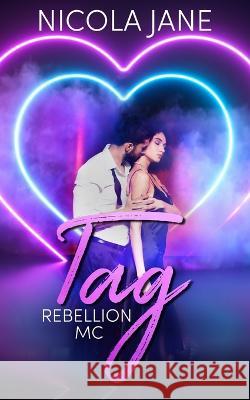 Tag: The Rebellion MC Nicola Jane   9798379278298 Independently Published - książka