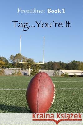 Tag...You're It Jay W. Foreman 9781497554351 Createspace - książka