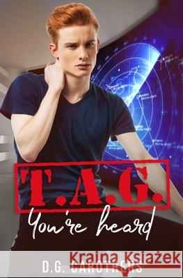 T.A.G. You're Heard D G Carothers, Samantha Santana, Sharon Stogner 9798739917072 Independently Published - książka