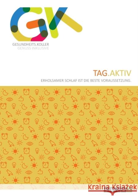 Tag.Aktiv. Erholsamer Schlaf ist die beste Voraussetzung: 3. überarbeitete und erweiterte Auflage 2020 Koller, Andreas 9783656744870 Grin Verlag Gmbh - książka