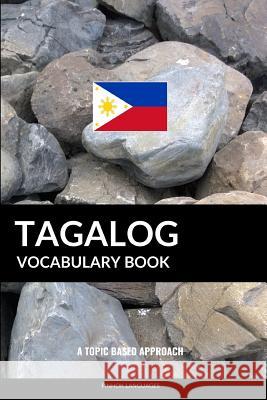Tagalog Vocabulary Book: A Topic Based Approach Pinhok Languages 9781540333155 Createspace Independent Publishing Platform - książka