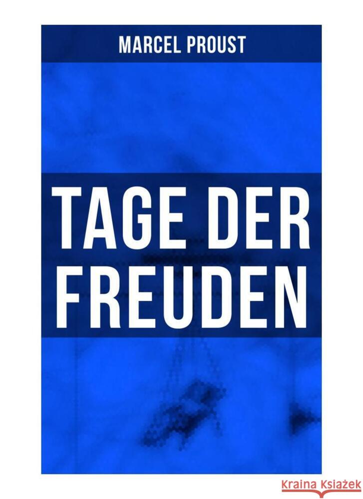 Tage der Freuden Proust, Marcel 9788027261543 Musaicum Books - książka