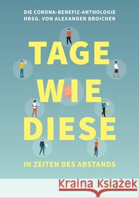 Tage wie diese: In Zeiten des Abstands Wells Benedict, Berg Sibylle, Ani Friedrich 9783948373207 Fine Books Verlag Alexander Broicher - książka