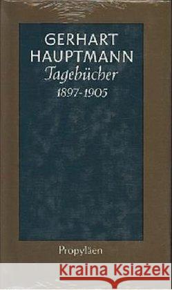 Tagebücher 1897-1905 Hauptmann, Gerhart 9783549057674 Propyläen - książka