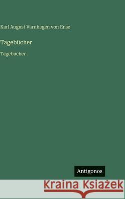 Tageb?cher: Tageb?cher Karl August Varnhage 9783563758045 Antigonos Verlag - książka