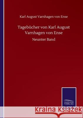 Tagebücher von Karl August Varnhagen von Ense: Neunter Band Varnhagen Von Ense, Karl August 9783752512861 Salzwasser-Verlag Gmbh - książka