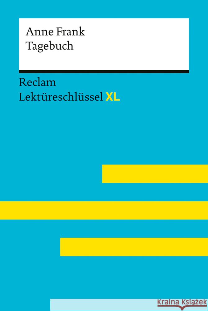Tagebuch der Anne Frank: Lektüreschlüssel mit Inhaltsangabe, Interpretation, Prüfungsaufgaben mit Lösungen, Lernglossar. (Reclam Lektüreschlüssel XL) Frank, Anne, Feuchert, Sascha, Medenwald, Nikola 9783150155486 Reclam, Ditzingen - książka