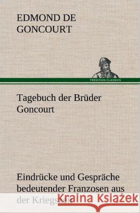 Tagebuch der Brüder Goncourt Goncourt, Edmond de 9783847249924 TREDITION CLASSICS - książka