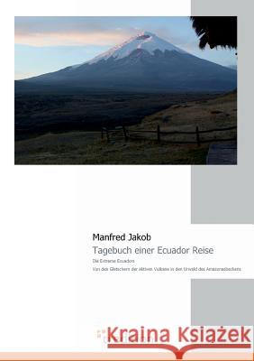 Tagebuch Einer Ecuador Reise Manfred Jakob 9783868506778 Tredition Gmbh - książka