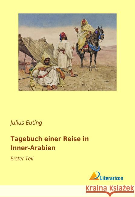 Tagebuch einer Reise in Inner-Arabien : Erster Teil Euting, Julius 9783959134385 Literaricon - książka