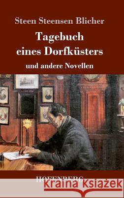 Tagebuch eines Dorfküsters: und andere Novellen Blicher, Steen Steensen 9783743726109 Hofenberg - książka