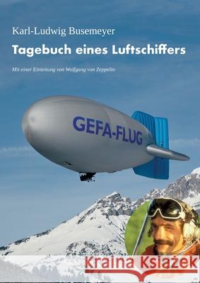 Tagebuch eines Luftschiffers: Über den Spuren von Graf Zeppelin schweben Busemeyer, Karl-Ludwig 9783743921658 Tredition Gmbh - książka