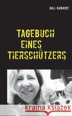 Tagebuch eines Tierschützers Kiknadze, Bali 9783753454542 Books on Demand - książka