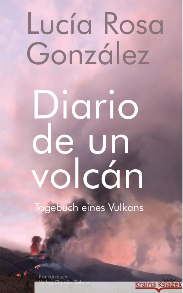 Tagebuch eines Vulkans - Diario de un volcán González, Lucía Rosa 9783887696627 Konkursbuch - książka